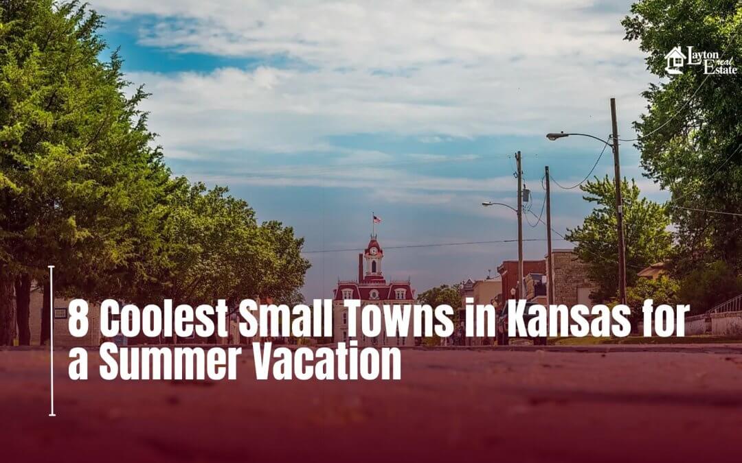 8 Coolest Small Towns in Kansas for a Summer Vacation