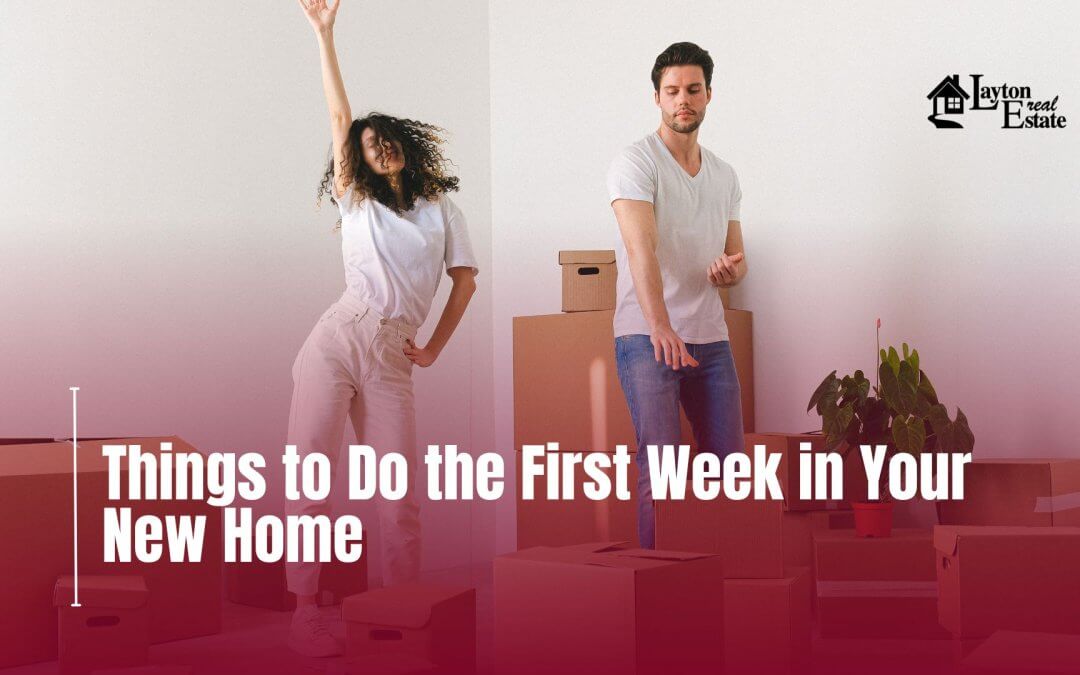 Things to Do the First Week in Your New Home