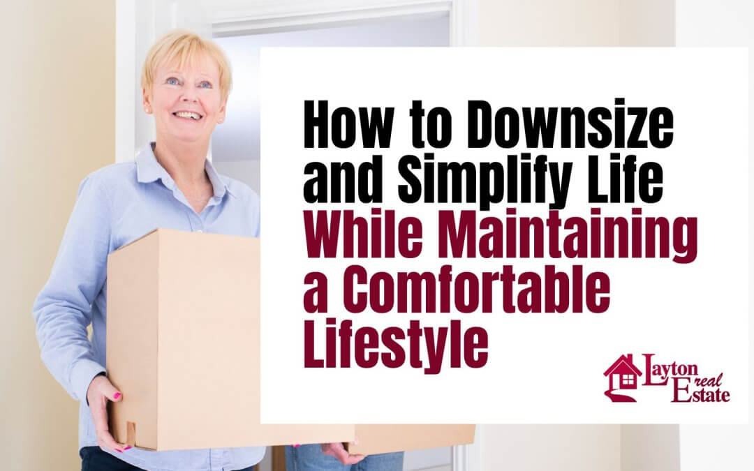 How to Downsize and Simplify Life While Maintaining a Comfortable Lifestyle