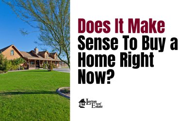 Does It Make Sense To Buy a Home Right Now?
